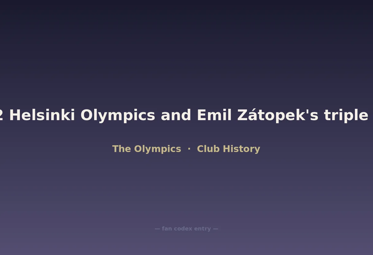 1952 Helsinki Olympics and Emil Zátopek's triple gold