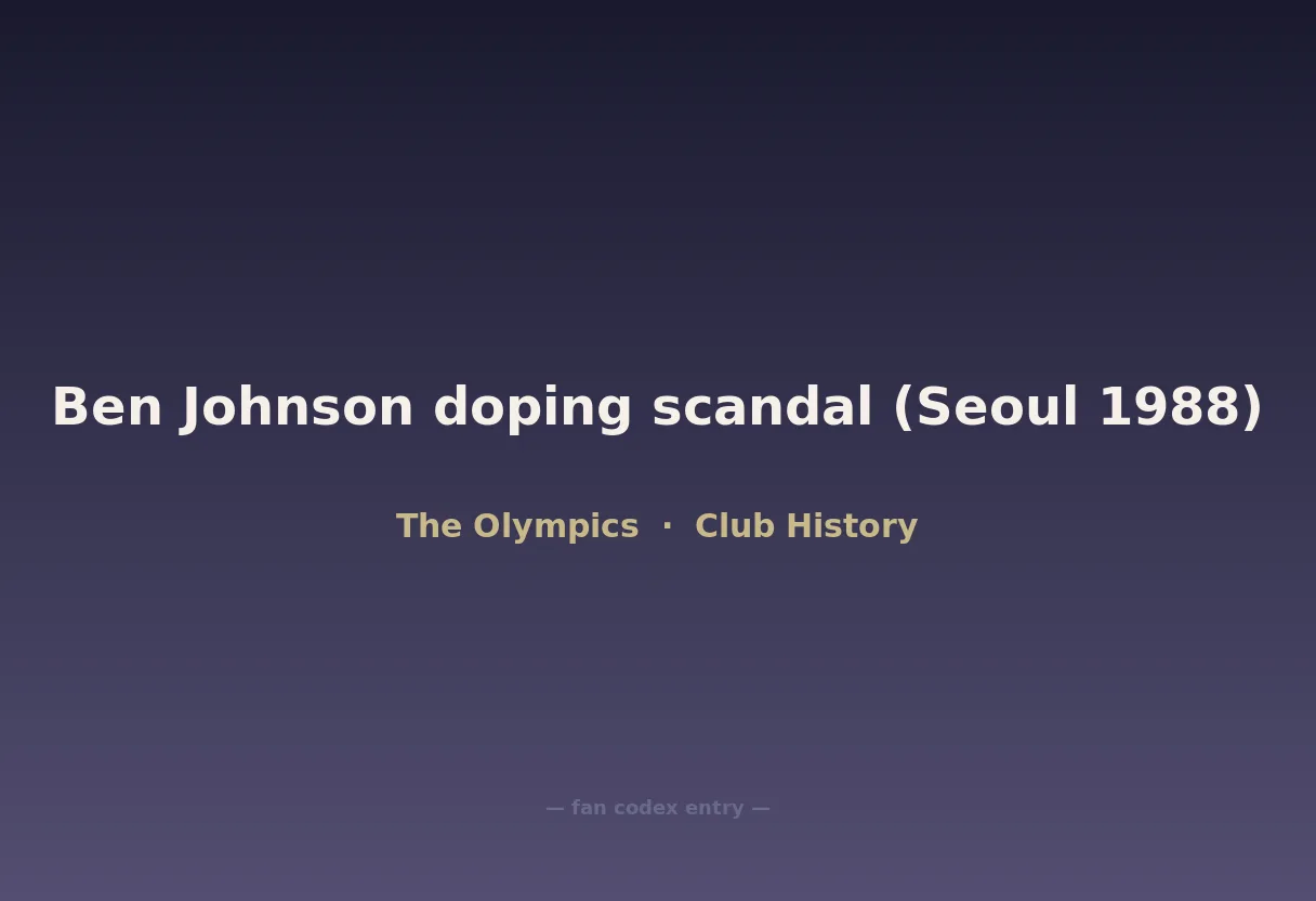 Ben Johnson doping scandal (Seoul 1988)