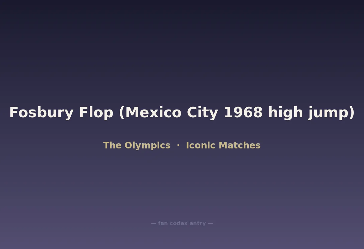 Fosbury Flop (Mexico City 1968 high jump)